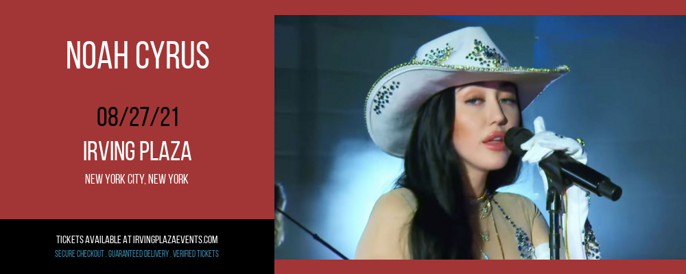 Noah Cyrus at Irving Plaza tickets Noah Cyrus at Irving Plaza
