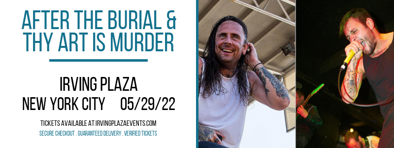 After The Burial & Thy Art Is Murder at Irving Plaza tickets After The Burial & Thy Art Is Murder at Irving Plaza