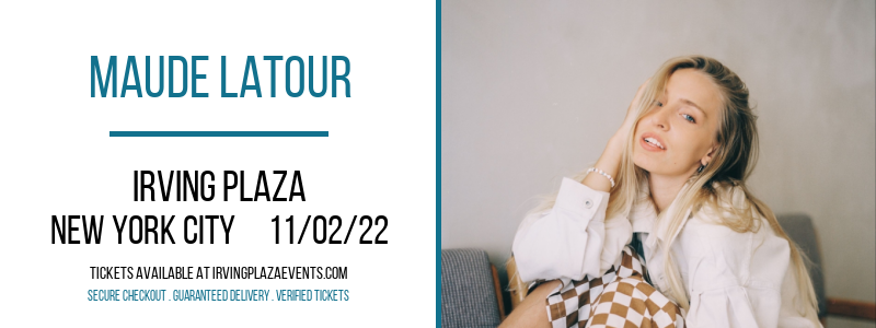 Maude Latour at Irving Plaza tickets Maude Latour at Irving Plaza