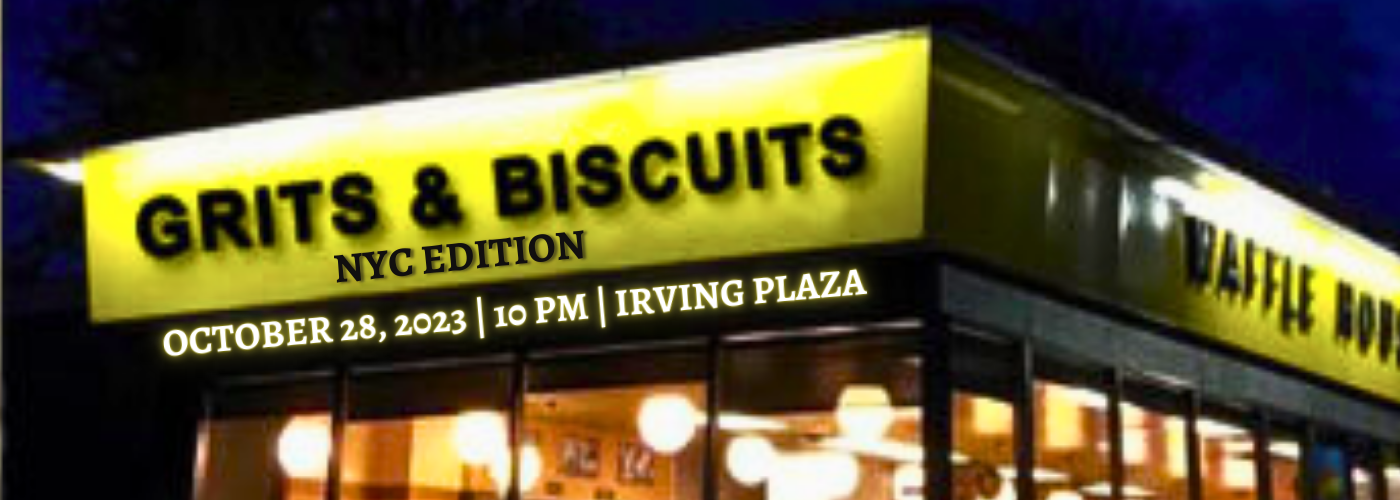 Grits and Biscuits at Irving Plaza