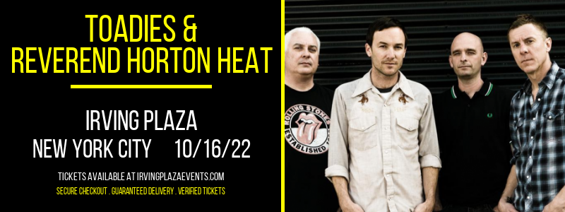 Toadies & Reverend Horton Heat at Irving Plaza tickets Toadies & Reverend Horton Heat at Irving Plaza