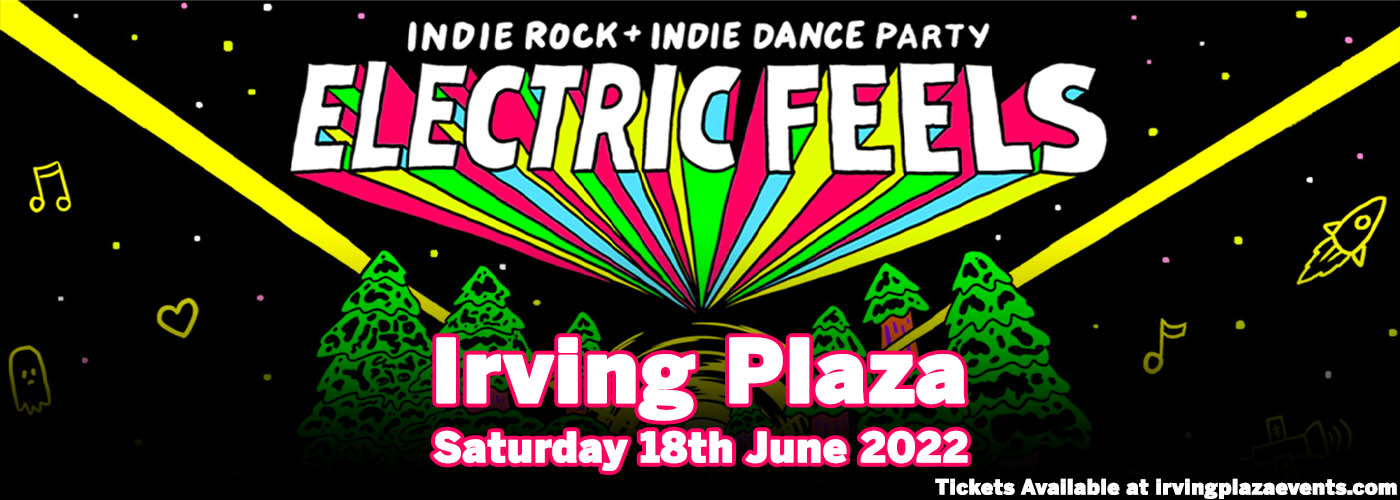 Electric Feels: Indie Rock & Indie Dance Party at Irving Plaza tickets Electric Feels: Indie Rock & Indie Dance Party at Irving Plaza