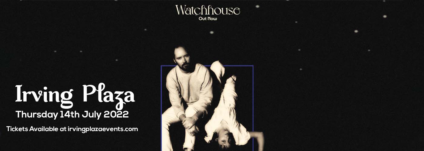 Watchhouse at Irving Plaza tickets Watchhouse at Irving Plaza