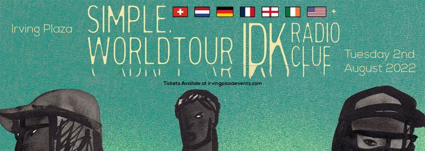 IDK [CANCELLED] at Irving Plaza