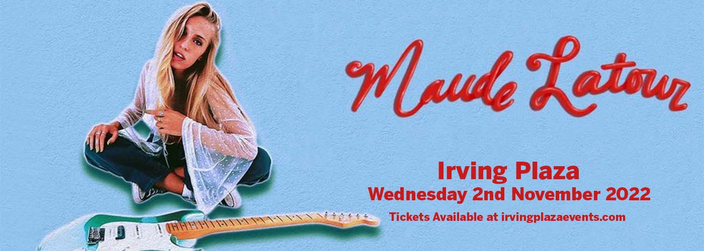 Maude Latour at Irving Plaza tickets Maude Latour at Irving Plaza