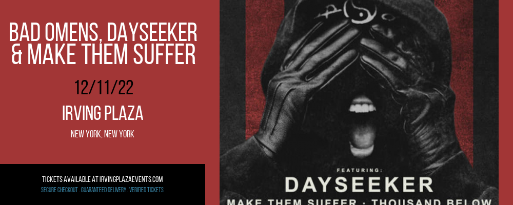 Bad Omens, Dayseeker & Make Them Suffer at Irving Plaza tickets Bad Omens, Dayseeker & Make Them Suffer at Irving Plaza