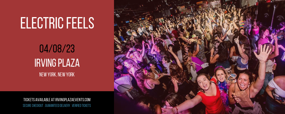 Electric Feels at Irving Plaza tickets Electric Feels at Irving Plaza