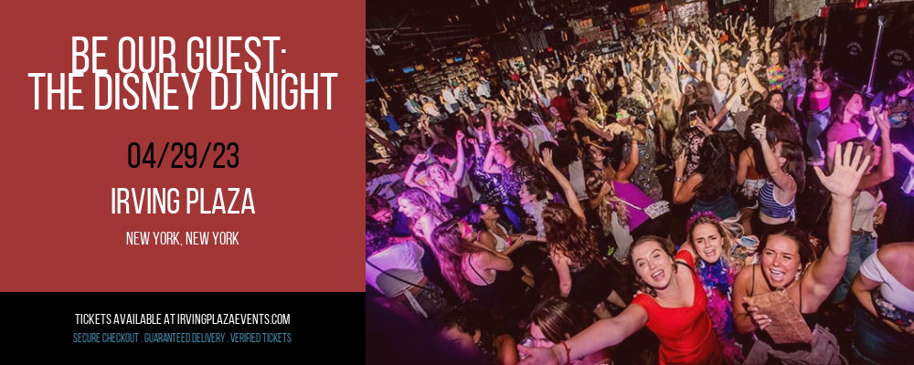 Be Our Guest: The Disney DJ Night at Irving Plaza tickets Be Our Guest: The Disney DJ Night at Irving Plaza