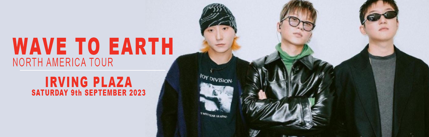 Wave to Earth at Irving Plaza tickets Wave to Earth at Irving Plaza