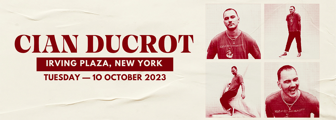 Cian Ducrot at Irving Plaza tickets Cian Ducrot at Irving Plaza