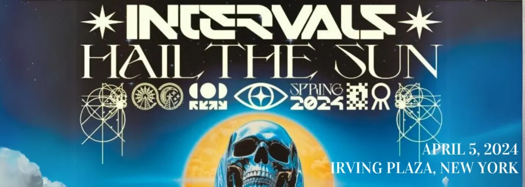 Intervals & Hail The Sun at Irving Plaza