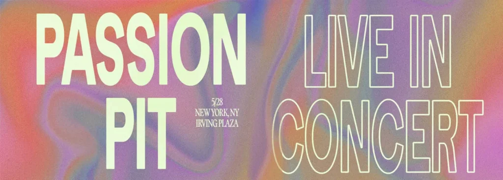 Passion Pit at Irving Plaza