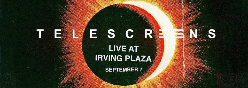 The Telescreens at Irving Plaza