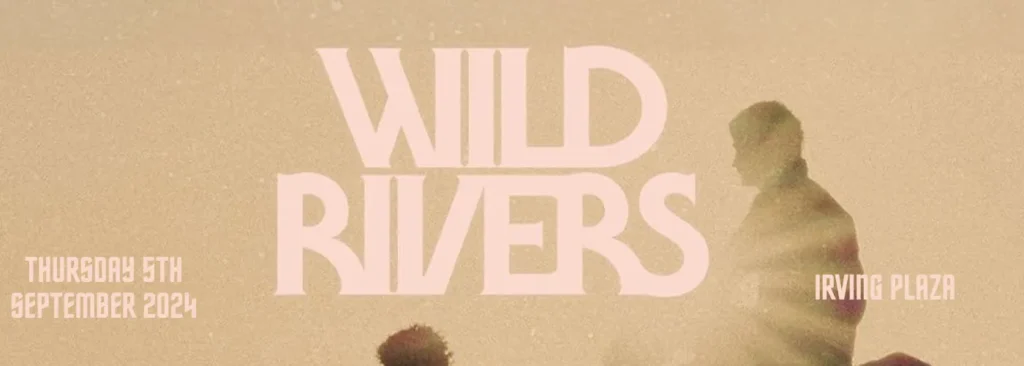 Wild Rivers at Irving Plaza