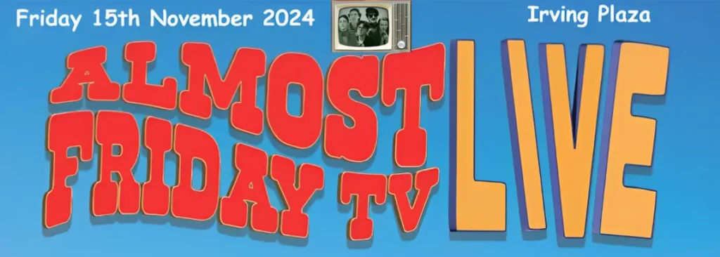 Almost Friday TV Live at Irving Plaza