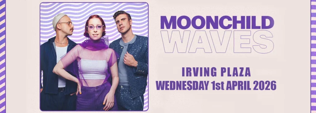 Moonchild's  Waves Tour 2026 at Irving Plaza